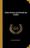 Ueber Poesie Und Poetik Der Araber