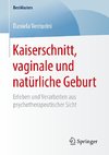 Kaiserschnitt, vaginale und natürliche Geburt