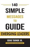 140 Simple Messages To Guide Emerging Leaders