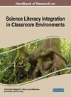 Handbook of Research on Science Literacy Integration in Classroom Environments