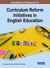 Handbook of Research on Curriculum Reform Initiatives in English Education