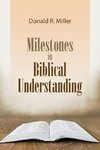 Milestones in Biblical Understanding