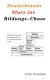 Deutschlands Sturz ins Bildungs-Chaos