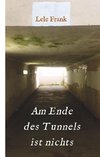 Am Ende des Tunnels ist nichts