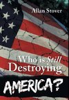 Who is Destroying America?