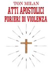 Atti apostolici. Forieri di violenza