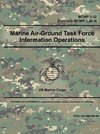 Marine Air-Ground Task Force Information Operations (MCWP 3-32) (Formerly MCWP 3-40.4)