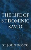 The Life  of  St Dominic Savio