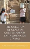 Question of Class in Contemporary Latin American Cinema