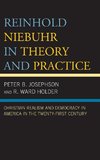 Reinhold Niebuhr in Theory and Practice