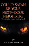 Could Satan Be Your Next-Door Neighbor?