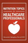 Nutrition Topics for Healthcare Professionals