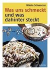 Was uns schmeckt und was dahinter steckt