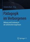 Pädagogik im Verborgenen