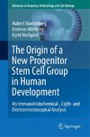 The Origin of a New Progenitor Stem Cell Group in Human Development