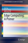 Edge Computing: A Primer