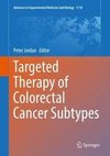 Targeted Therapy of Colorectal Cancer Subtypes