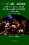 English Culture and the Decline of the Industrial Spirit, 1850 1980