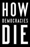 How Democracies Die