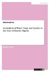 An Analysis of Water Usage and Quality in the State of Bauchi, Nigeria