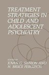 Treatment Strategies in Child and Adolescent Psychiatry