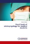 Hand book of otolaryngology for medical students