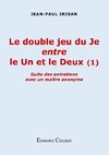 Le double jeu du Je entre le Un et le Deux (1)