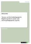 Trauma und die heilpädagogische Begleitung durch trauma- und erlebnispädagogische Aspekte