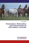 Preservation, Restoration and Conservation of information materials