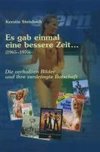 Es gab einmal eine bessere Zeit...  (1965-1975)