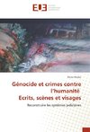 Génocide et crimes contre l'humanité Ecrits, scènes et visages