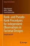 Rank and Pseudo-Rank Procedures for Independent Observations in Factorial Designs