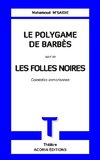 Le Polygame de Barbès suivi de Les folles noires