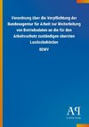 Verordnung über die Verpflichtung der Bundesagentur für Arbeit zur Weiterleitung von Betriebsdaten an die für den Arbeitsschutz zuständigen obersten Landesbehörden