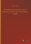 The Relations between the Laws of Babylonia and the Laws of the Hebrew Peoples