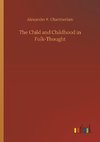 The Child and Childhood in Folk-Thought