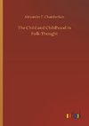 The Child and Childhood in Folk-Thought