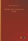 The Slave Trade, Domestic and Foreign