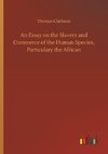 An Essay on the Slavery and Commerce of the Human Species, Particulary the African