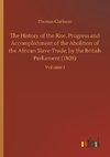 The History of the Rise, Progress and Accomplishment of the Abolition of the African Slave-Trade, by the British Parliament (1808)