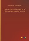 The Condition and Tendencies of Technical Education in Germany