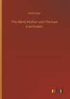 The Blind Mother and The Last Confession