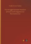 The Struggle between President Johnson and Congress over Reconstruction