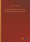 A Popular History of Astronomy during the Nineteenth Century