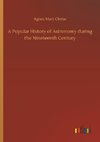 A Popular History of Astronomy during the Nineteenth Century