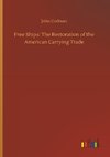 Free Ships: The Restoration of the American Carrying Trade