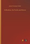 Orthodoxy: Its Truths and Errors