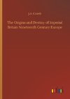 The Origins and Destiny of Imperial Britain Nineteenth Century Europe