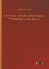 Myths and Folk-tales of the Russians, Western Slavs, and Magyars