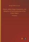 History of the Origin, Formation, and Adoption of the Constitution of the United States